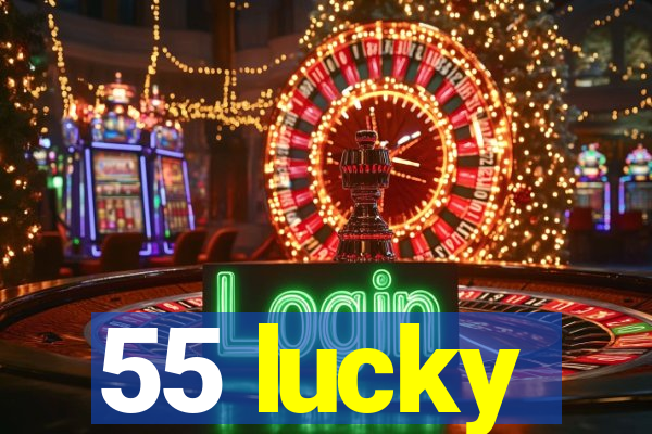55 lucky